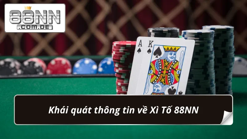 Xì Tố 88NN Game Bài Hấp Dẫn Kịch Tính Đến Từng Giây 2 Những điều thú vị về Xì Tố tân thủ cần phải biết